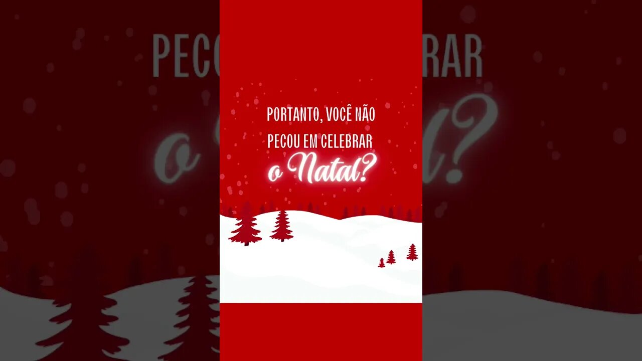 é pecado comemorar o Natal? não!