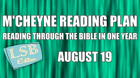 Day 231 - August 19 - Bible in a Year - LSB Edition