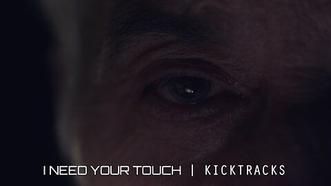 “I Need Your Touch” by Kicktracks