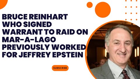 The Judge Who Signed Warrant to Raid Trump’s Home Previously Worked for Jeffrey Epstein