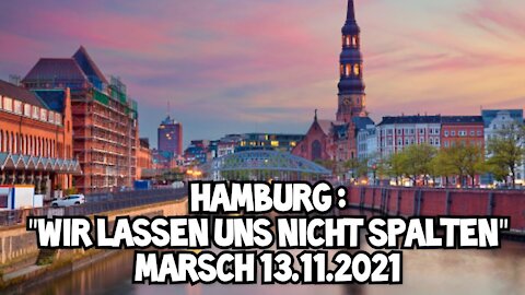 Hamburg - "Wir lassen uns nicht spalten " Marsch - 13.11.2021