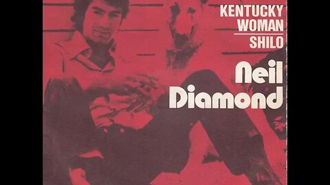 Neil Diamond "Kentucky Woman"