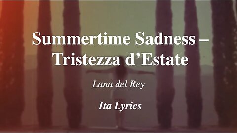 Summertime Sadness - Lana del Rey - Tradotto in Italiano