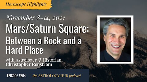 [HOROSCOPE HIGHLIGHTS] Mars/Saturn Square: Between a Rock and a Hard Place w/ Christopher Renstrom