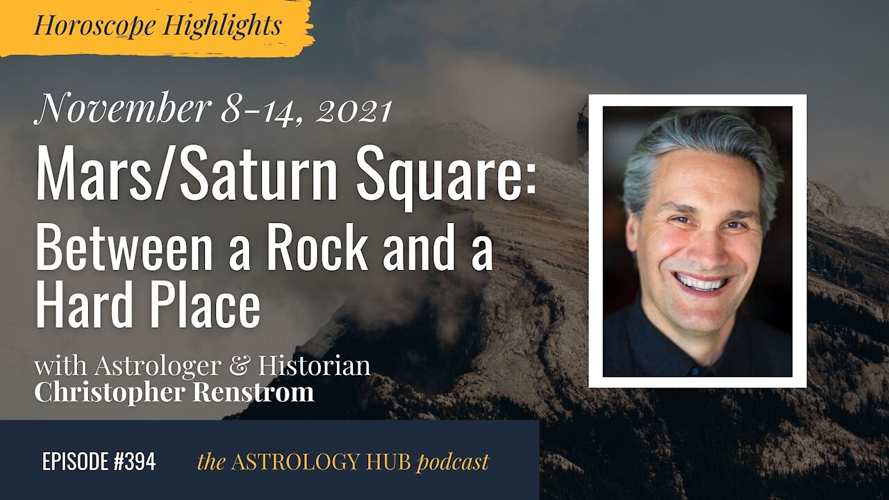 [HOROSCOPE HIGHLIGHTS] Mars/Saturn Square: Between a Rock and a Hard Place w/ Christopher Renstrom