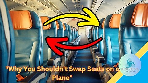 "Why You Shouldn't Swap Seats on a Plane"