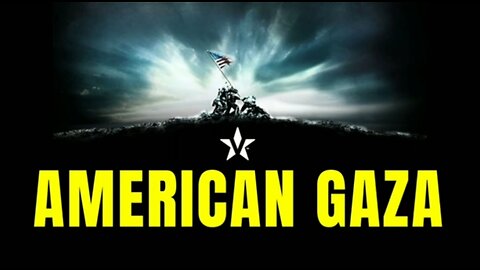 AMERICAN GAZA, ARE WE NEXT? URGENT