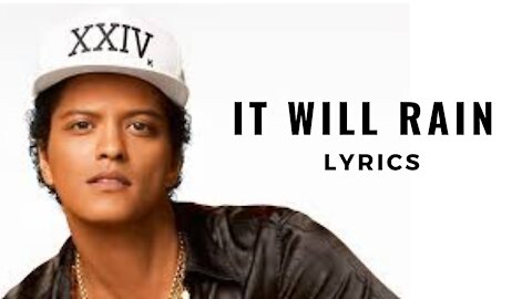 IT WILL RAIN "LYRICS"