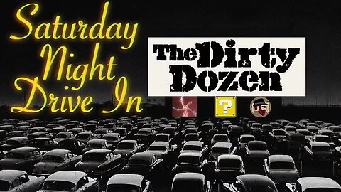 Saturday Night Drive In: The Dirty Dozen
