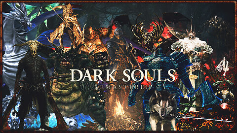 The Souls Are Dark - DARK SOULS: REMASTERED (Part 2)