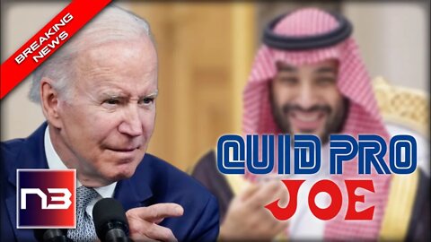 Quid Pro Joe: The Saudis CONFIRM Biden just Committed a Serious IMPEACHABLE Offense