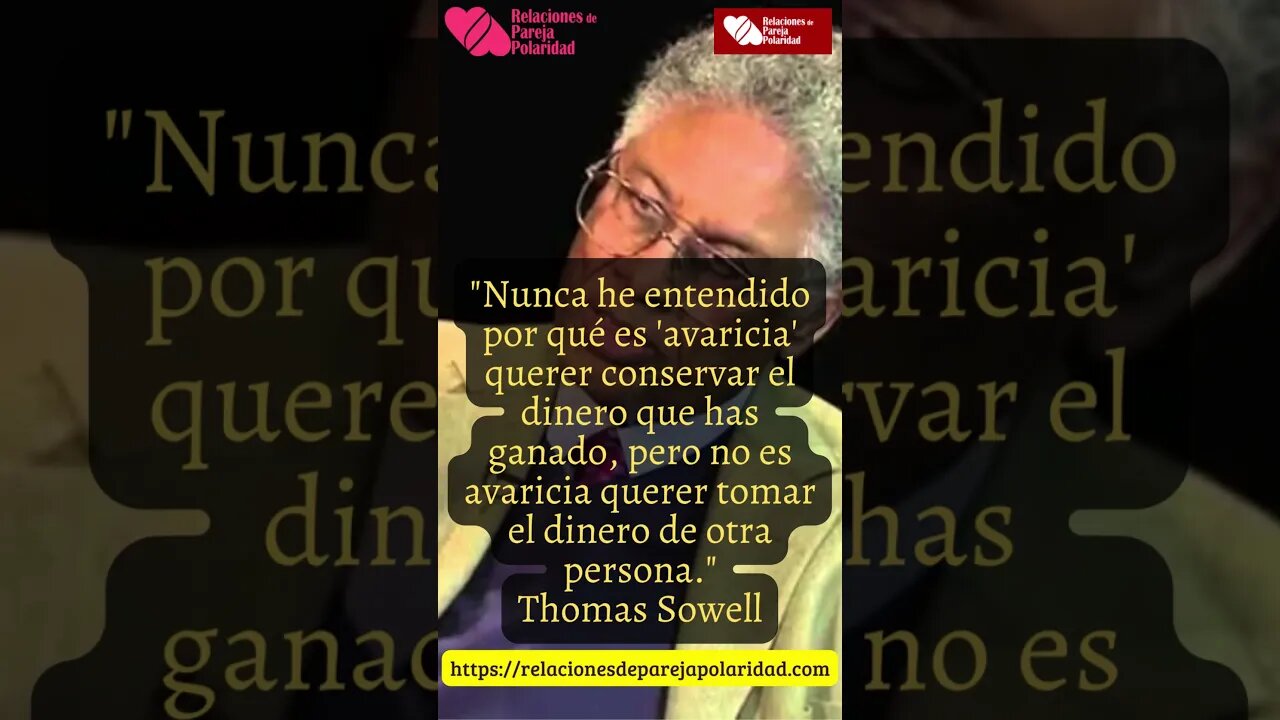 37. Nunca he entendido por qué es 'avaricia' querer conservar el dinero - Thomas Sowell
