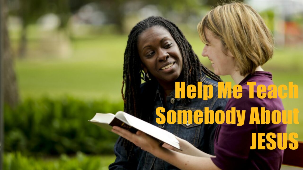 Help Me To Tell Someone About Jesus Part One