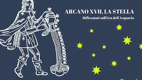 ARCANO 17, LA STELLA - Riflessioni sull'Era dell'Acquario