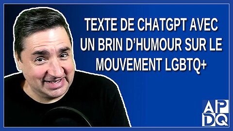 Texte de chatGPT avec un brin d’humour sur le mouvement LGBTQ+