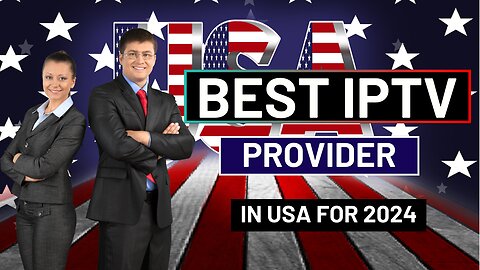 THE BEST IPTV PROVIDER IN USA FOR 2024