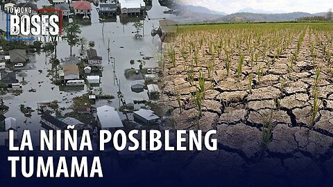 La Niña, posibleng tumama sa susunod na buwan; Epekto ng El Niño asahan pa rin —PAGASA