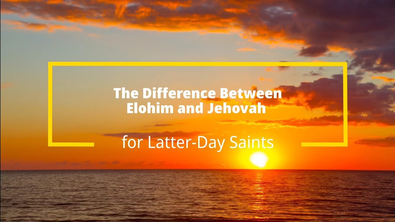 What is the Difference Between Elohim and Jehovah? || The Church of Jesus Christ of Latter-Day Saint