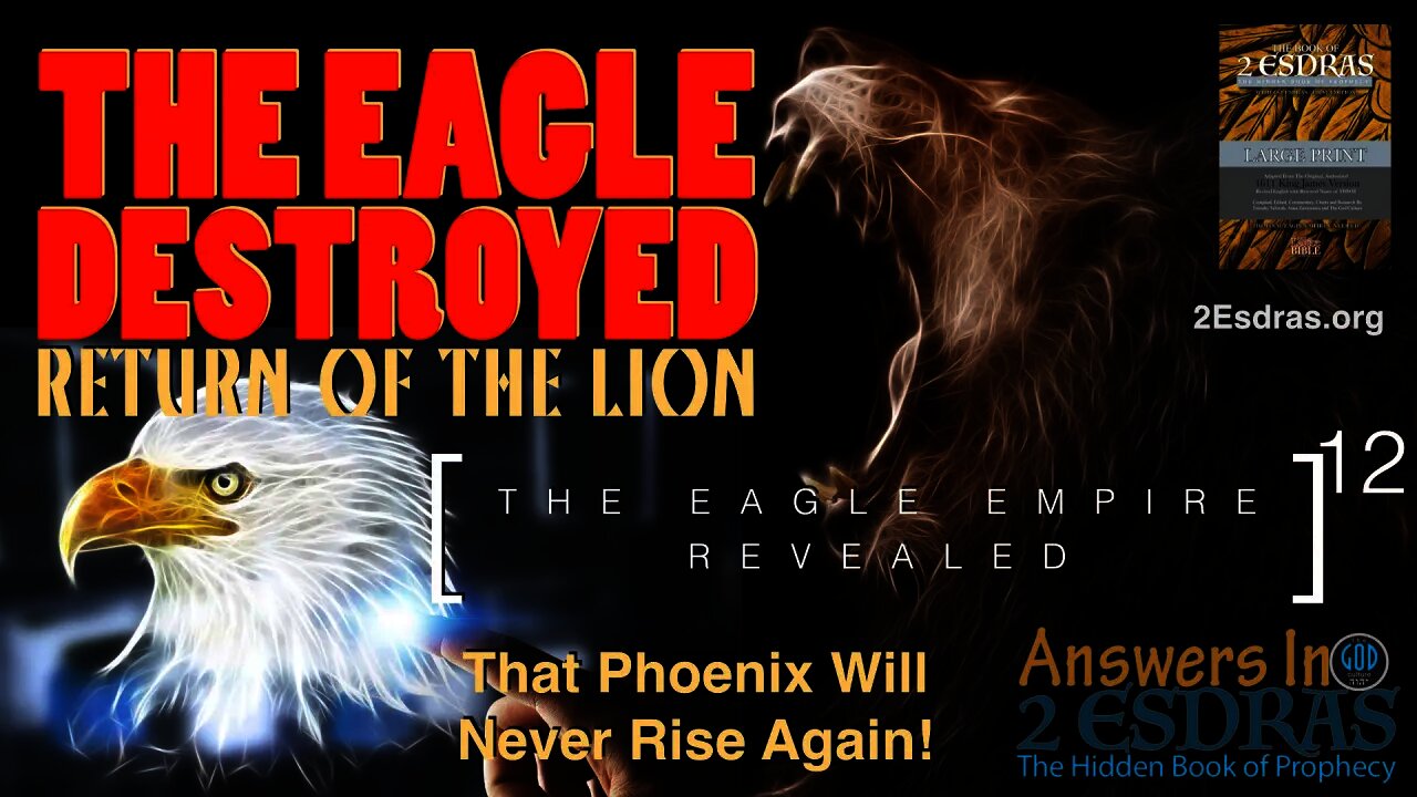 The Eagle Destroyed. Return of the Lion. Answers In 2nd Esdras Part 12