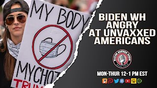 Brandon Biden's White House Is Unhappy At Unvaxxed Americans