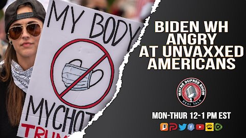 Brandon Biden's White House Is Unhappy At Unvaxxed Americans