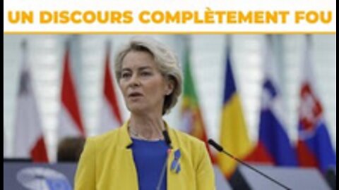 Ursula Von der Leyen son discours fou !