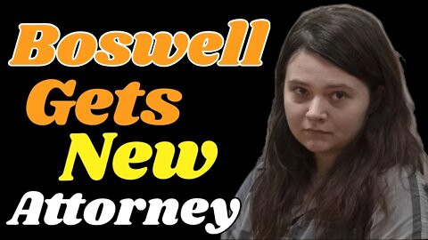 Megan Boswell Update; New Attorney Incoming.