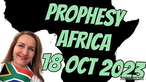 PROPHECY FOR AFRICA/18 Oct 2023