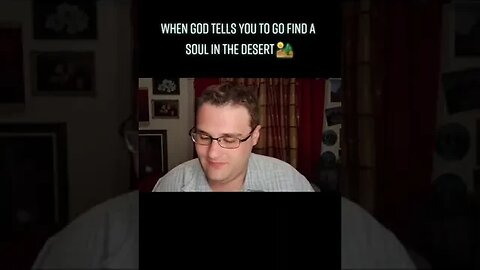 Go Find A Soul In The Desert