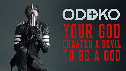 ODDKO - Your God Created a Devil to Be a God (Official Visualizer)