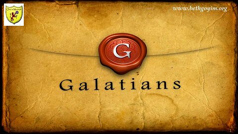 BGMCTV THE CITY GATE MESSIANIC GALATIANS BIBLE STUDY GALATIANS OVERVIEW