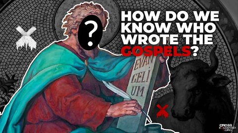 How do we know who wrote the Gospels?