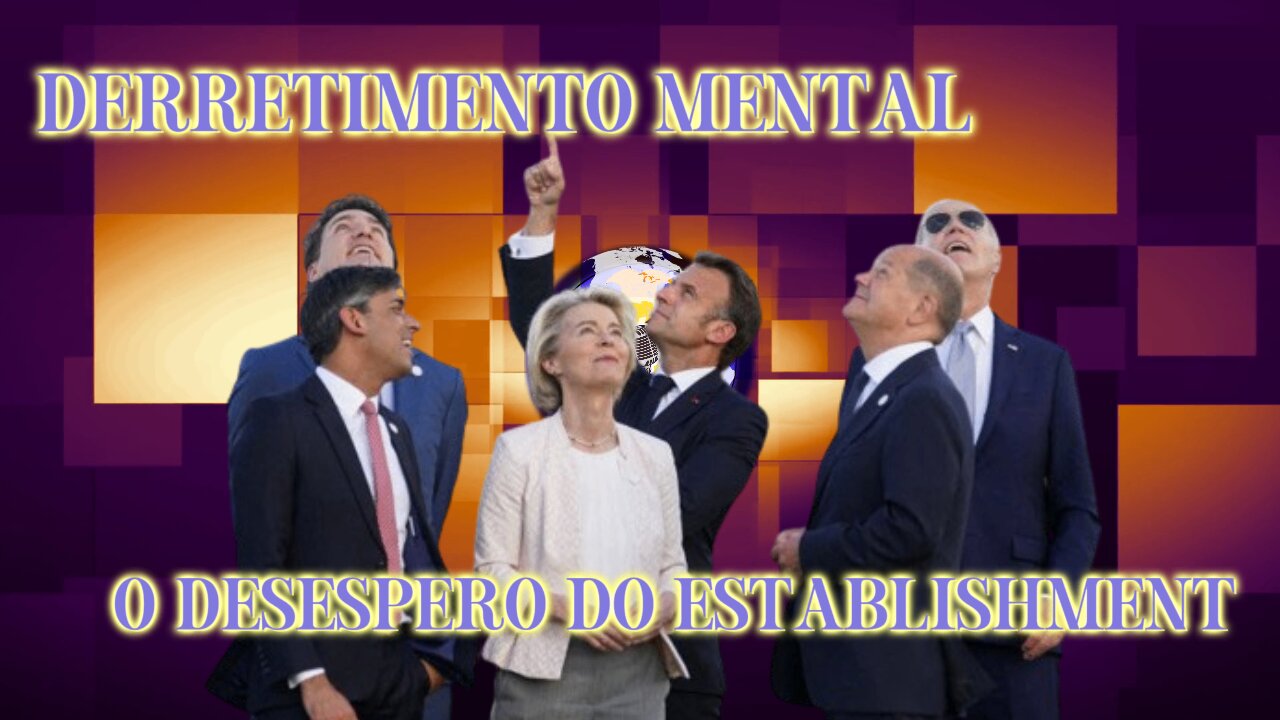 Derretimento Mental - O desespero do establishment