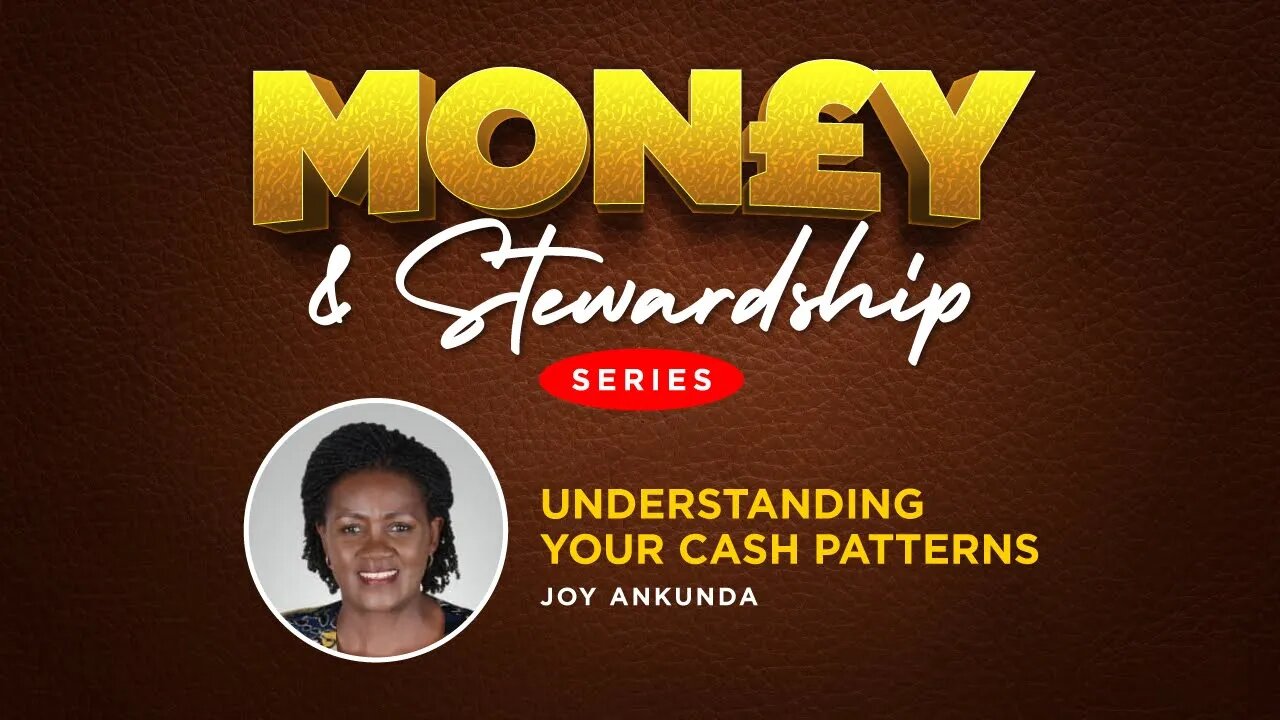 Understanding Your Cash Patterns by Ms. Joy Ankunda - 9th December 2022