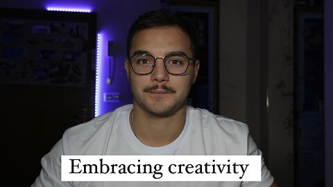 EMBRACING CREATIVITY