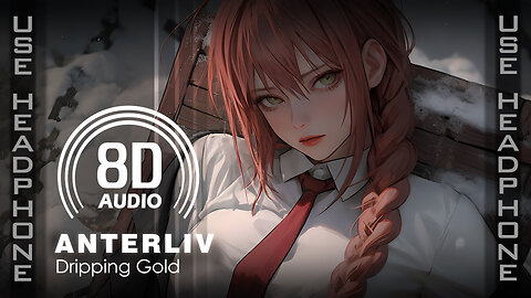 Anterliv - Dripping Gold (8D AUDIO | 8D SONG | 8D MUSIC) 🎧