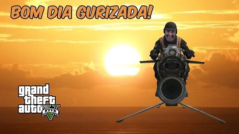GTA 5 - BOM DIA GURIZADA! BORA JOGAR!