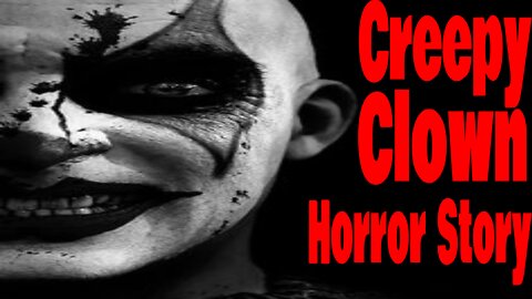 Creepy Clown | Horror Story