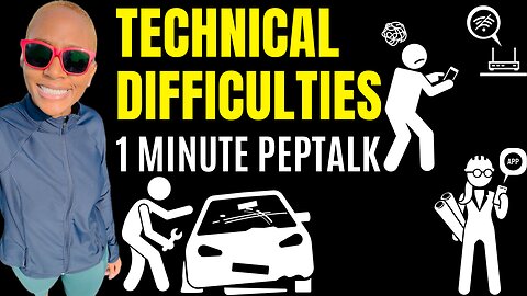 Technical Difficulties (1 minute motivational speech)