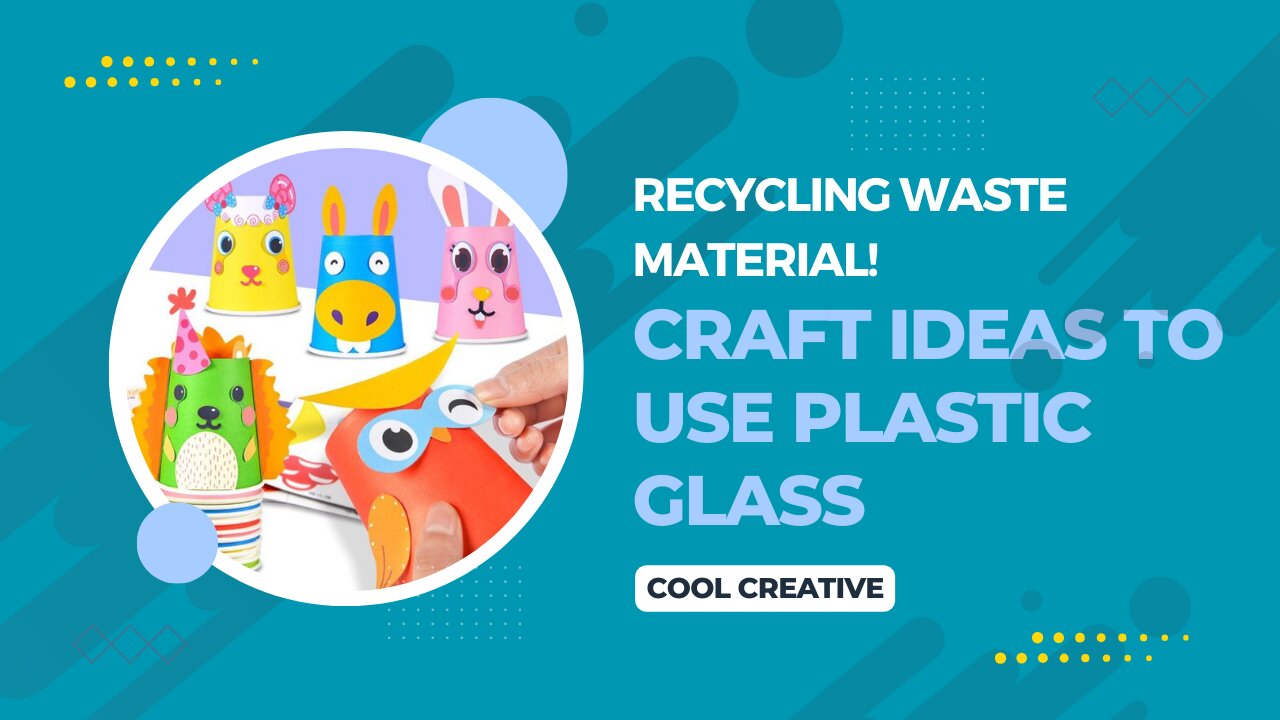 RECYCLING WASTE MATERIAL! CRAFT IDEAS TO USE PLASTIC GLASS #craft # ...