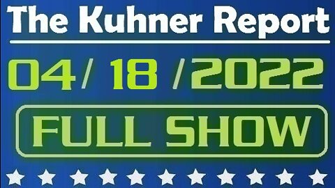 The Kuhner Report 04/18/2022 [FULL SHOW] Joe Biden says he considering visit to Kyiv. Should he? By the way, Putin's war crimes in Ukraine continue for the 54th day