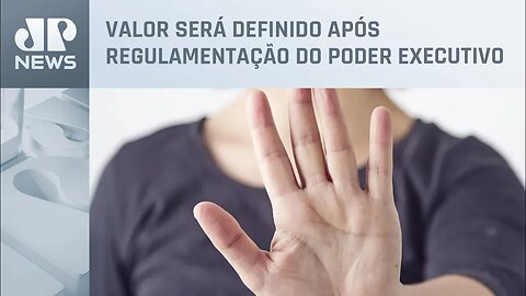 Governo de SP sanciona lei para auxílio aluguel a mulheres vítimas de violência doméstica