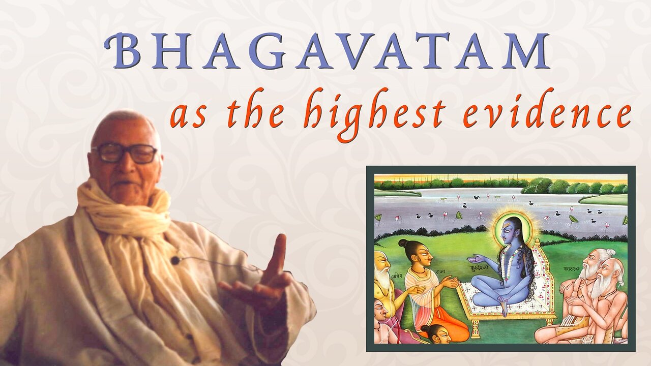 Bhagavatam as the Highest Evidence(Srila Sridhar Maharaja explains)