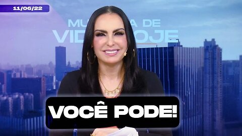 Você pode! || Mudança de Vida Hoje