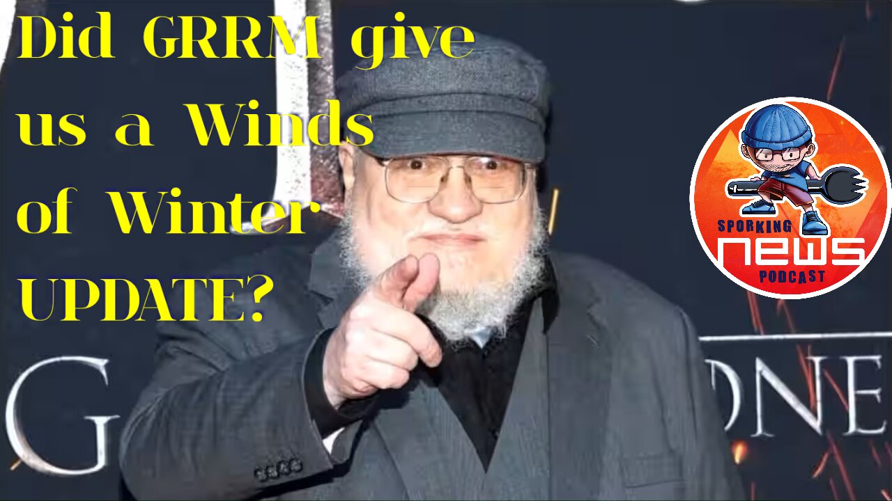 George RR Martin UPDATES with the Winds of Winter NEWS! | Plus ASOIAF theories discussion