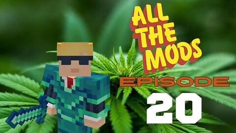 All The Mods 10 - Episode 20: Powah, Industrial Foregoing And Base Work (420 Friendly)