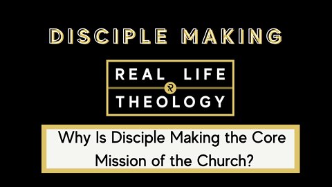 Real Life Theology - Disciple Making Question #3