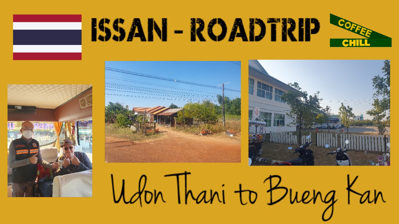 ISSAN ROADTRIP - Udon Thani to Bueng Kan - Slow Travelling on an airconditioned bus in Thailand TV