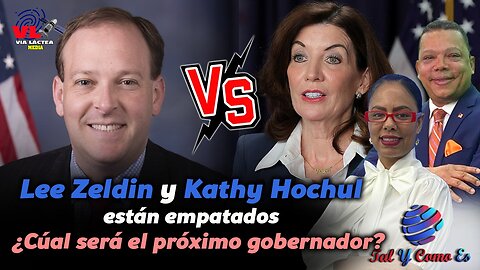 LEE ZELDIN Y KATHY HOCHUL ESTÁN EMPATADOS -¿QUIÉN SERÁ EL PRÓXIMO GOBERNADOR? - TAL Y COMO ES