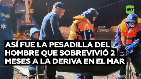 Así fue la pesadilla del hombre que sobrevivió 2 meses a la deriva en el mar